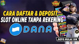 Cara Daftar Slot Online Deposit Dana Terlengkap