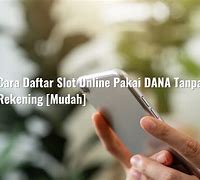 Daftar Akun Slot Pakai Dana Online